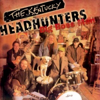 The Kentucky Headhunters - Big Boss Man